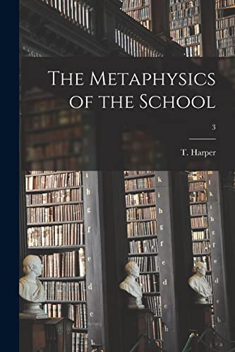 Stock image for The Metaphysics of the School; 3 for sale by THE SAINT BOOKSTORE