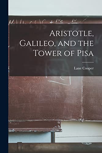 Stock image for Aristotle, Galileo, and the Tower of Pisa for sale by Lucky's Textbooks