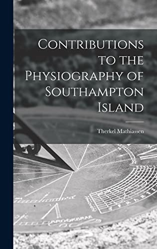 Imagen de archivo de Contributions to the Physiography of Southampton Island a la venta por Lucky's Textbooks