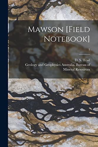 Stock image for Mawson [field Notebook]; 1 for sale by THE SAINT BOOKSTORE