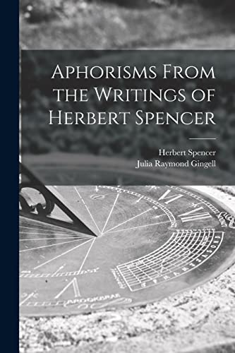 Imagen de archivo de Aphorisms From the Writings of Herbert Spencer [microform] a la venta por Lucky's Textbooks