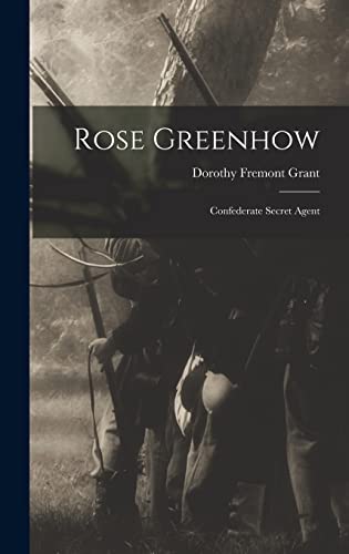 Imagen de archivo de Rose Greenhow: Confederate Secret Agent a la venta por Lucky's Textbooks