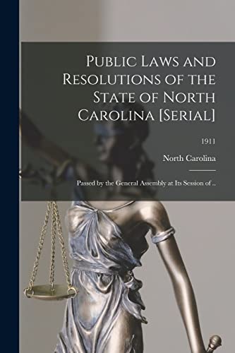 Imagen de archivo de Public Laws and Resolutions of the State of North Carolina [serial]: Passed by the General Assembly at Its Session of .; 1911 a la venta por Lucky's Textbooks