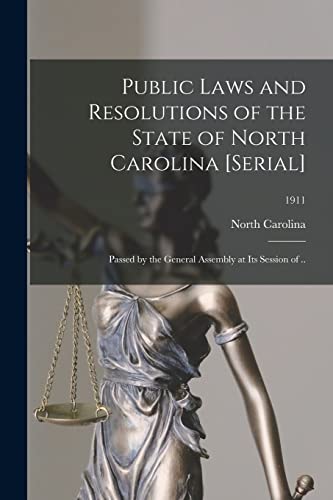 Stock image for Public Laws and Resolutions of the State of North Carolina [serial]: Passed by the General Assembly at Its Session of .; 1911 for sale by Lucky's Textbooks