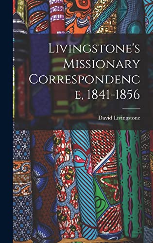 9781014173614: Livingstone's Missionary Correspondence, 1841-1856