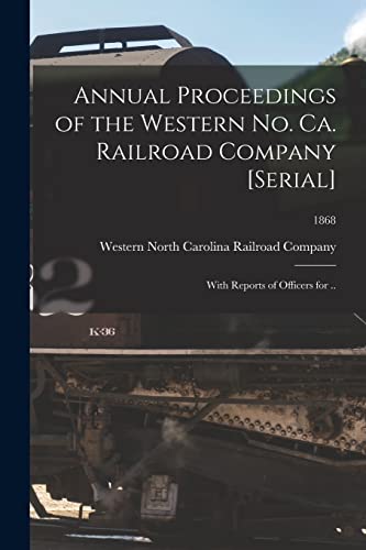 Stock image for Annual Proceedings of the Western No. Ca. Railroad Company [serial] for sale by PBShop.store US