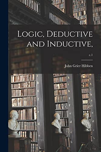 Stock image for Logic, Deductive and Inductive; c.1 for sale by Lucky's Textbooks