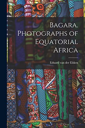 Stock image for Bagara. Photographs of Equatorial Africa for sale by GreatBookPrices