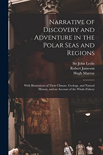 Stock image for Narrative of Discovery and Adventure in the Polar Seas and Regions [microform]: With Illustrations of Their Climate, Geology, and Natural History, and an Account of the Whale-fishery for sale by Lucky's Textbooks