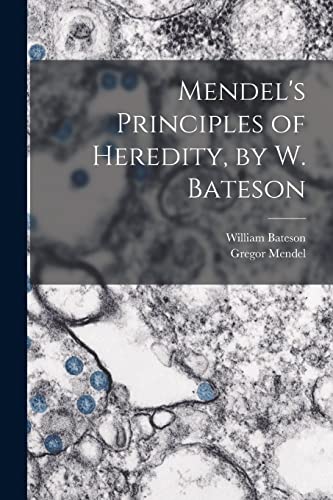 Imagen de archivo de Mendel's Principles of Heredity, by W. Bateson a la venta por Lucky's Textbooks