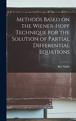 Stock image for Methods Based on the Wiener-Hopf Technique for the Solution of Partial Differential Equations for sale by GreatBookPrices