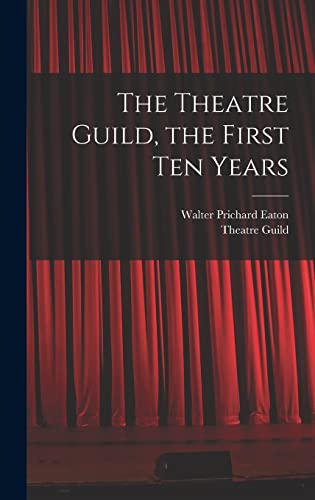 Stock image for The Theatre Guild, the First Ten Years for sale by Lucky's Textbooks