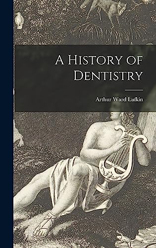 Imagen de archivo de A History of Dentistry a la venta por GreatBookPrices