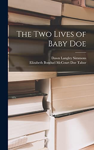 Beispielbild fr The Two Lives of Baby Doe zum Verkauf von GreatBookPrices