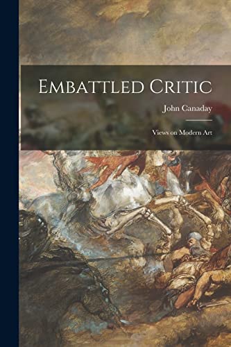 9781014189837: Embattled Critic; Views on Modern Art