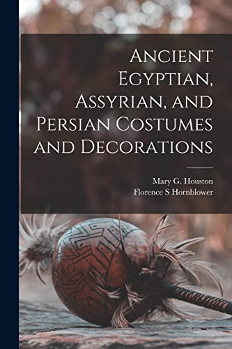 Stock image for Ancient Egyptian; Assyrian; and Persian Costumes and Decorations for sale by Ria Christie Collections