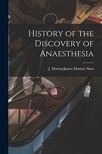 Stock image for History of the Discovery of Anaesthesia for sale by THE SAINT BOOKSTORE