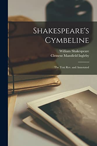 Imagen de archivo de Shakespeare's Cymbeline: the Text Rev. and Annotated a la venta por Lucky's Textbooks
