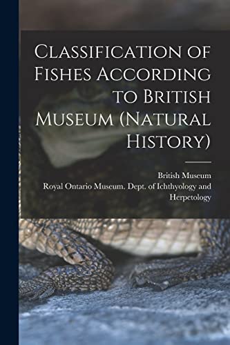 Stock image for Classification of Fishes According to British Museum (Natural History) for sale by ThriftBooks-Atlanta