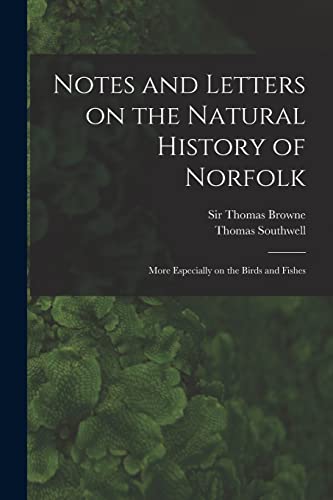 Imagen de archivo de Notes and Letters on the Natural History of Norfolk: More Especially on the Birds and Fishes a la venta por Chiron Media