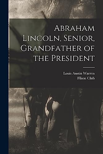 Stock image for Abraham Lincoln, Senior, Grandfather of the President for sale by GreatBookPrices