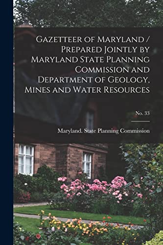 9781014218681: Gazetteer of Maryland / Prepared Jointly by Maryland State Planning Commission and Department of Geology, Mines and Water Resources; No. 33