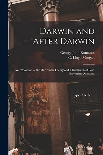 9781014221339: Darwin and After Darwin [microform]: an Exposition of the Darwinian Theory and a Discussion of Post-Darwinian Questions