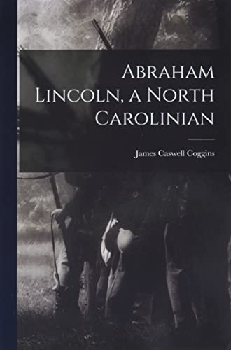 Stock image for Abraham Lincoln, a North Carolinian for sale by GreatBookPrices