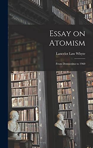 9781014224255: Essay on Atomism: From Democritus to 1960