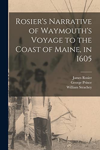 Stock image for Rosier's Narrative of Waymouth's Voyage to the Coast of Maine, in 1605 for sale by Lucky's Textbooks