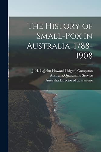 9781014225757: The History of Small-pox in Australia, 1788-1908