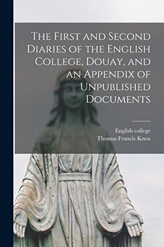 Stock image for The First and Second Diaries of the English College, Douay, and an Appendix of Unpublished Documents for sale by Lucky's Textbooks