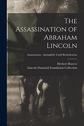 Stock image for The Assassination of Abraham Lincoln; Assassination - Springfield Tomb Rededication for sale by Lucky's Textbooks