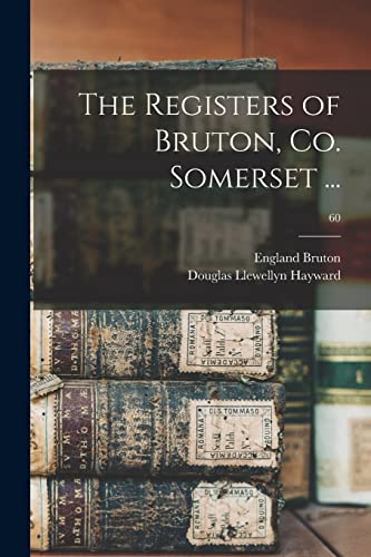 9781014235312: The Registers of Bruton, Co. Somerset ...; 60