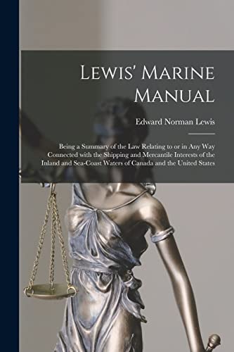 Stock image for Lewis' Marine Manual [microform] : Being a Summary of the Law Relating to or in Any Way Connected With the Shipping and Mercantile Interests of the Inland and Sea-coast Waters of Canada and the United for sale by Ria Christie Collections