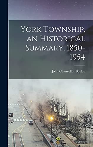 Imagen de archivo de York Township, an Historical Summary, 1850-1954 a la venta por Lucky's Textbooks