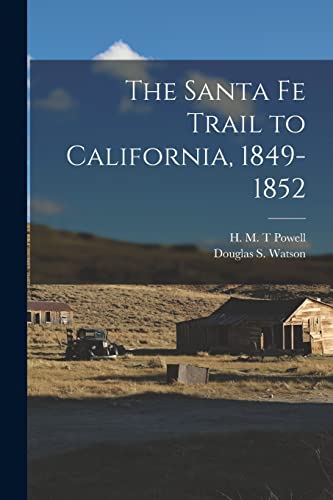 Stock image for The Santa Fe Trail to California, 1849-1852 for sale by GreatBookPrices