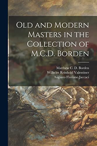 Imagen de archivo de Old and Modern Masters in the Collection of M.C.D. Borden a la venta por Lucky's Textbooks