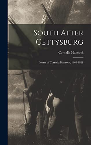 9781014240583: South After Gettysburg; Letters of Cornelia Hancock, 1863-1868