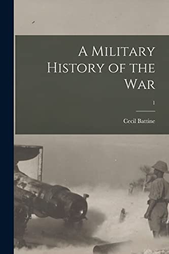 Stock image for A Military History of the War; 1 for sale by Lucky's Textbooks