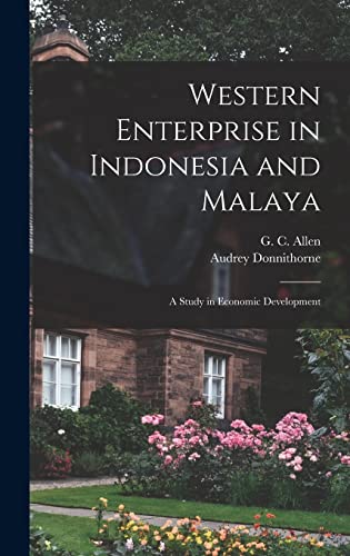 Beispielbild fr Western Enterprise in Indonesia and Malaya; a Study in Economic Development zum Verkauf von Lucky's Textbooks