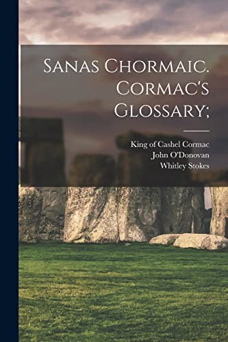 Stock image for Sanas Chormaic. Cormac's Glossary; for sale by GreatBookPrices