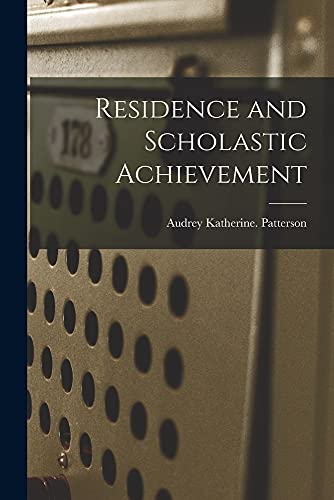 Stock image for Residence and Scholastic Achievement for sale by THE SAINT BOOKSTORE