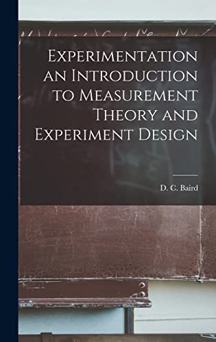 Stock image for Experimentation an Introduction to Measurement Theory and Experiment Design for sale by GreatBookPrices