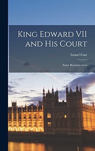Stock image for King Edward VII and His Court; Some Reminiscences for sale by Lucky's Textbooks