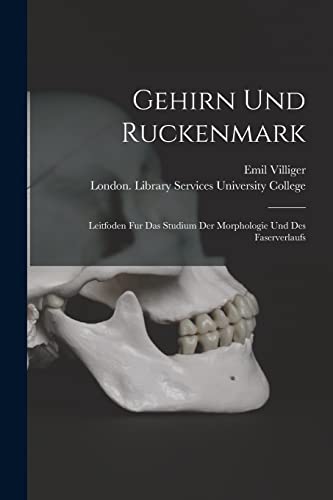 Stock image for Gehirn Und Ruckenmark [electronic Resource]: Leitfoden Fur Das Studium Der Morphologie Und Des Faserverlaufs for sale by Lucky's Textbooks