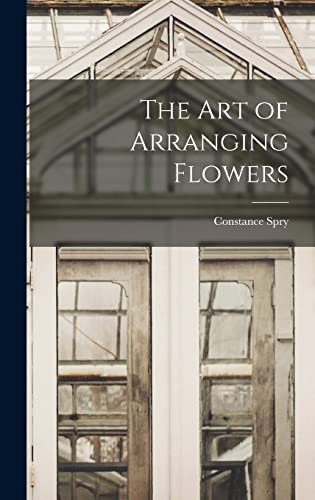 Imagen de archivo de The Art of Arranging Flowers a la venta por GoldenWavesOfBooks