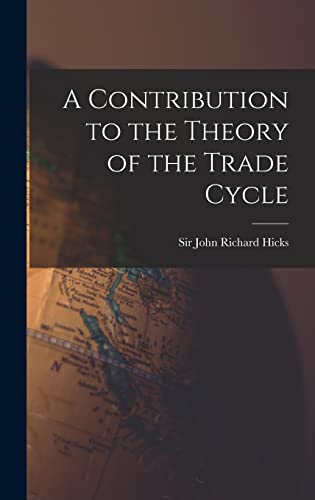 Stock image for A Contribution to the Theory of the Trade Cycle for sale by GreatBookPrices