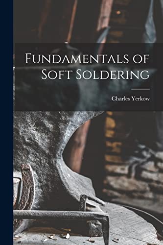 Imagen de archivo de Fundamentals of Soft Soldering a la venta por GreatBookPrices