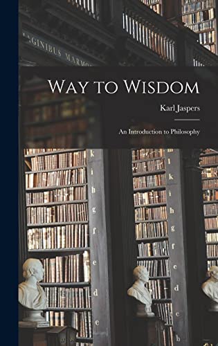 Beispielbild fr Way to Wisdom: an Introduction to Philosophy zum Verkauf von Buchpark